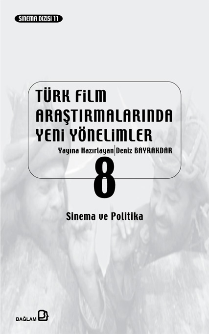 Türk Film Araştırmalarında Yeni Yönelimler 8 - Sinema ve Politika